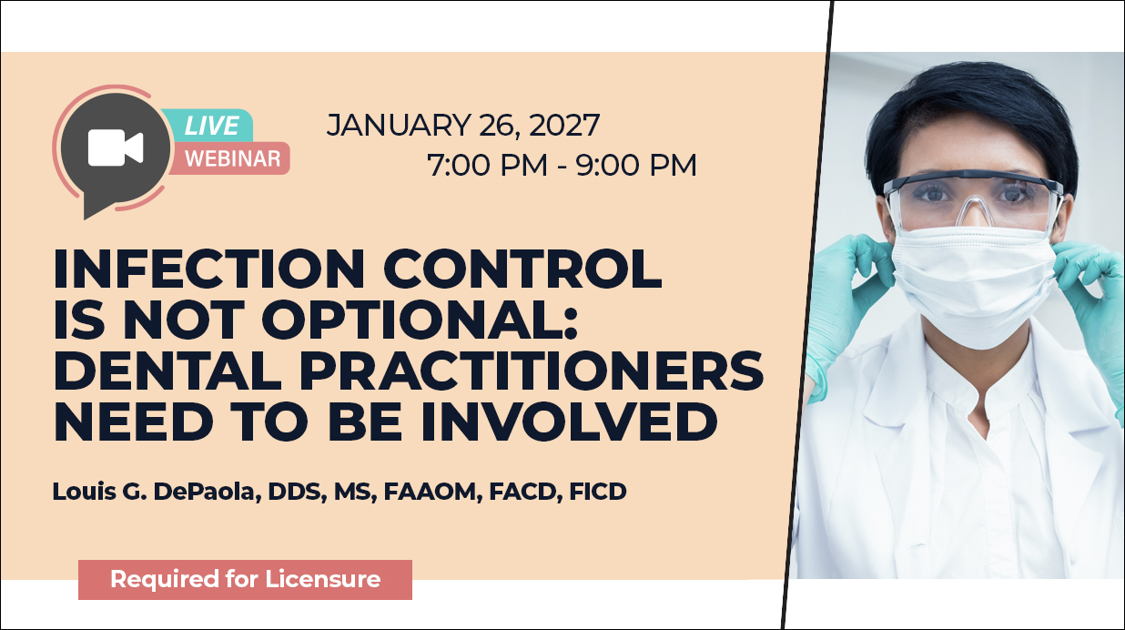 Infection Control Is Not Optional: Dental Practitioners Need To Be Involved - Louis G. DePaola, DDS, MS, FAAOM, FACD, FICD